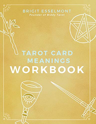 Brigit Esselmont: Tarot Card Meanings Workbook (Paperback, 2017, Createspace Independent Publishing Platform, CreateSpace Independent Publishing Platform)
