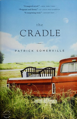 Patrick Somerville: The cradle (2009, Little, Brown)