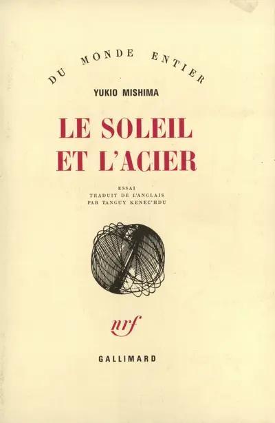 Yukio Mishima: Le Soleil et l'Acier (French language, 1973, Éditions Gallimard)