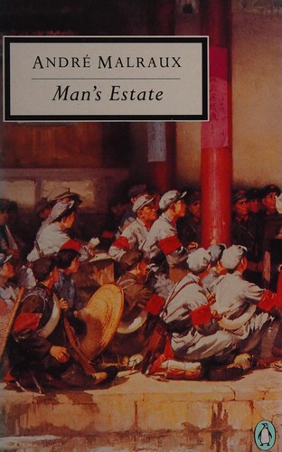 André Malraux: Man's estate (1975, Penguin)