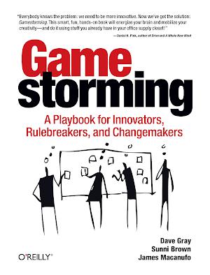 Dave Gray, Sunni Brown, James Macanufo: Gamestorming