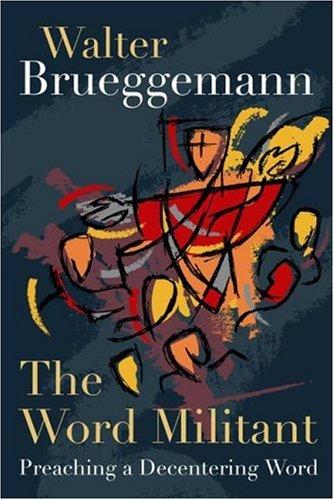 Walter Brueggemann: The Word Militant (Hardcover, 2007, Fortress Press)