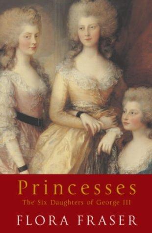 Flora Fraser: Princesses (Hardcover, 2004, John Murray)
