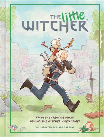 CD Projekt Red, Giada Carboni, Rafal Babraj, Nadia Gasik, Katarzyna Grzyb: The Little Witcher (Hardcover, 2025, Random House Worlds)