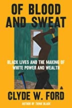 Clyde W. Ford: Of Blood and Sweat (2022, Blackstone Audio, Incorporated, Amistad)