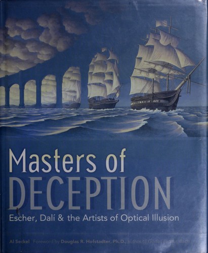 Al Seckel: Masters of deception : Escher, Dalí & the artists of optical illusion (2004, Sterling Pub. Co.)