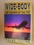 Clive Irving: Wide-Body: The Triumph of the 747 (1993)