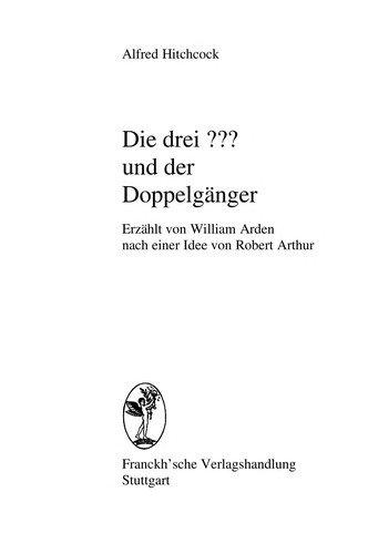 William Arden: Die drei ??? [Fragezeichen] und der Doppelga nger (German language, 1982, Franckh)