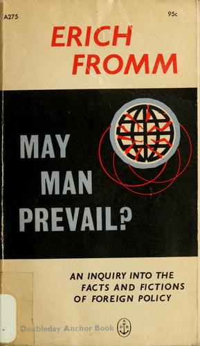 Erich Fromm: May man prevail? (1961, Doubleday)