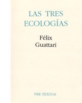 Félix Guattari: Las tres ecologías (Paperback, Spanish language, 1990, Pre-Textos)