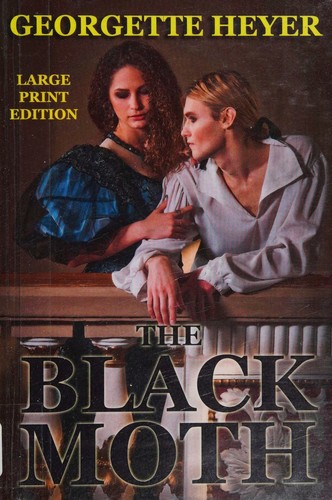 Georgette Heyer: The black moth (2014, Denton & White, Createspace Independent Publishing Platform, CreateSpace Independent Publishing Platform)