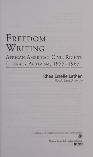 Rhea Estelle Lathan: Freedom writing (2015, Conference on College Composition and Communication/National Council of Teachers of English, National Council of Teachers of English)