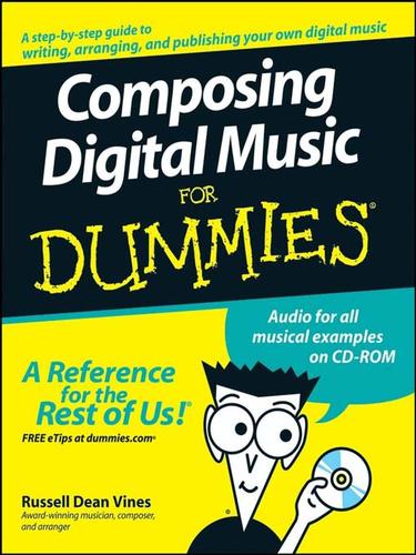 Russell Dean Vines: Composing Digital Music For Dummies® (EBook, 2008, John Wiley & Sons, Ltd.)