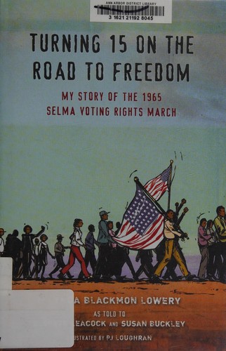 Lynda Blackmon Lowery: Turning 15 on the road to freedom (2015, Dial Books, an imprint of Penguin Group (USA) LLC)