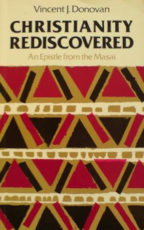 Vincent J. Donovan: Christianity rediscovered (1985, SCM)