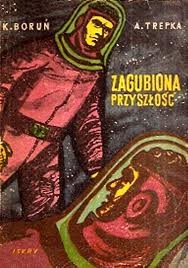 Krzysztof Boruń: Zagubiona przyszłość (Polish language, 1954, Iskry)