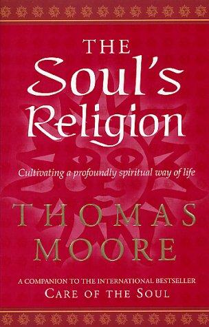 Thomas Moore: The Soul's Religion (Paperback, 2003, Bantam Books Ltd)