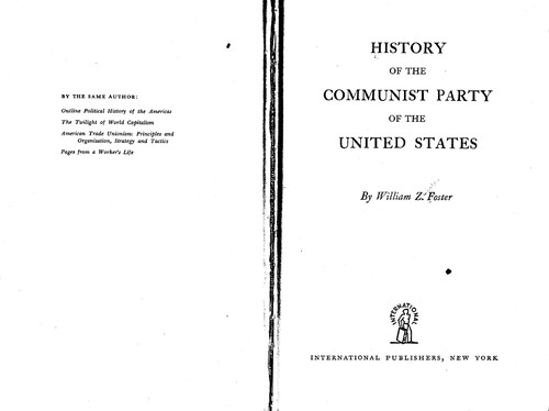 William Zebulon Foster: History of the Communist Party of the United States