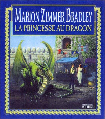 Marion Zimmer Bradley, Monique Lebailly: La Princesse au dragon (Paperback, Editions du Rocher Jeunesse)