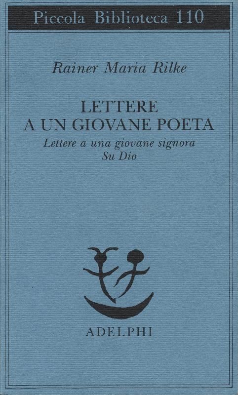 Rainer Maria Rilke: Lettere a un giovane poeta (Adelphi)