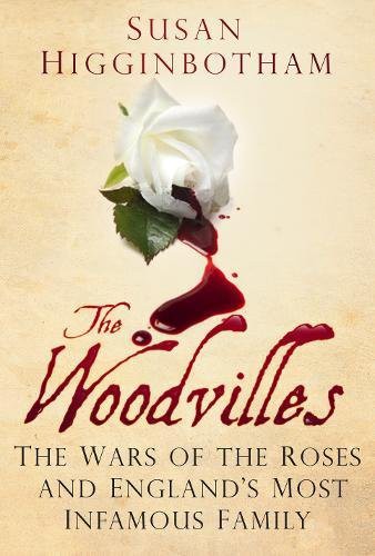 Susan Higginbotham: The Woodvilles (Hardcover, 2013, The History Press)