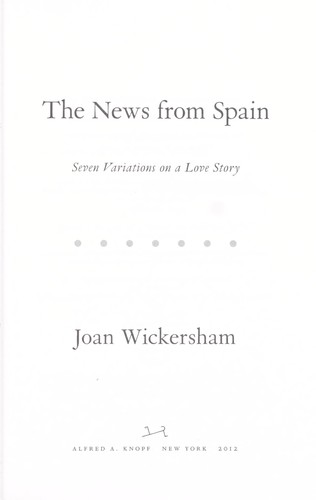 Joan Wickersham: The news from Spain (2012, Alfred A. Knopf)