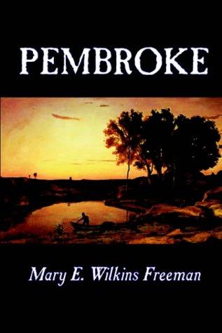 Mary Eleanor Wilkins Freeman: Pembroke (Hardcover, 2004, Wildside Press)