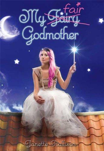 Janette Rallison: My Fair Godmother (Paperback, 2009, Walker Books for Young Readers)