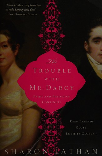 Sharon Lathan: Trouble with Mr. Darcy (2011, Sourcebooks Landmark)