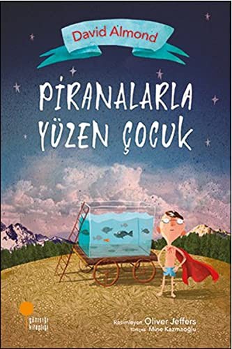 David Almond: Piranalarla Yüzen Cocuk (Paperback, Günisigi Kitapligi)