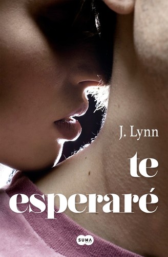 Jennifer L. Armentrout: Te esperaré (2015, Suma de Letras, Suma, SUMA, Penguin Random House Grupo Editorial)