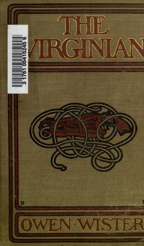 Owen Wister: The Virginian (1902, Macmillan)