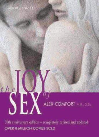 Alex Comfort: The joy of sex (Paperback, 2003, Mitchell Beazley)