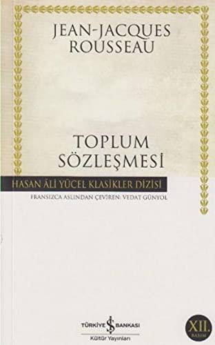 J. J. Rousseau: Toplum Sozlesmesi - Hasan Ali Yucel Klasikler (Paperback, 2006, Is Bankasi Kültür Yayinlari)