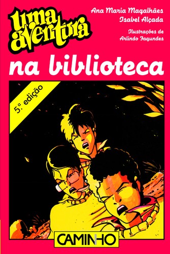 Ana Maria Magalhães e Isabel Alçada: Uma Aventura na Biblioteca (Paperback, Portuguese language, 1996, Editorial Caminho)