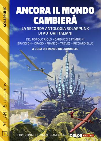 Franco Ricciardiello, AA.VV.: Ancora il mondo cambierà (EBook, Italiano language, Delos Digital)