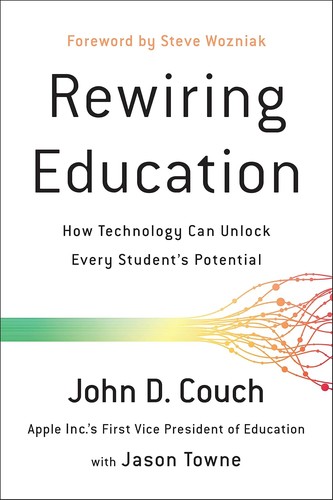 John D. Couch: Rewiring education (2018, BenBella Books, Inc.)