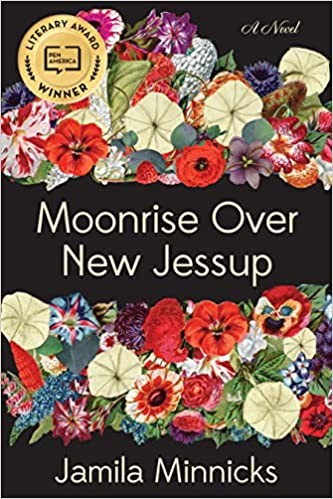 Jamila Minnicks: Moonrise over New Jessup (2023, Algonquin Books of Chapel Hill, Algonquin Books)