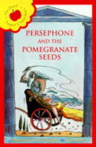 Geraldine McCaughrean: Persephone and the Pomegranate Seeds (Hardcover, Orchard Books)