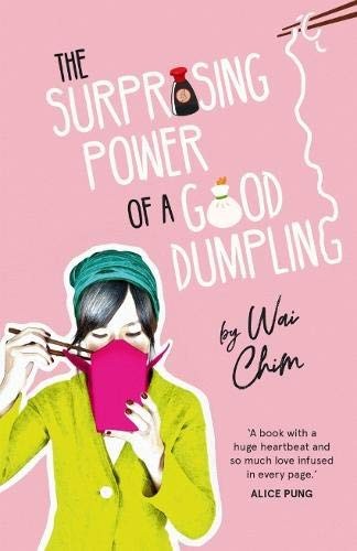 Wai Chim: Surprising Power of a Good Dumpling (Paperback, 2019, Allen & Unwin Children's Books)