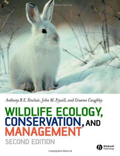 John M. Fryxell, Graeme Caughley: Wildlife Ecology, Conservation and Management (2006)