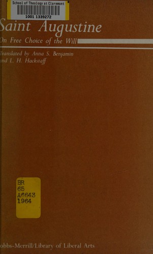 Augustine of Hippo city of god, Anna S. tr. Benjamin, L. H. tr. Hackstaff: On free choice of the will (Paperback, 1981, Bobbs-Merrill)