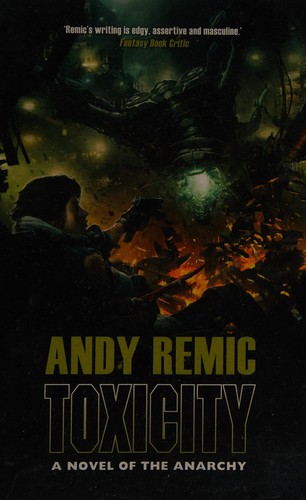 Andy Remic: Toxicity (2012, Solaris, Rebellion)