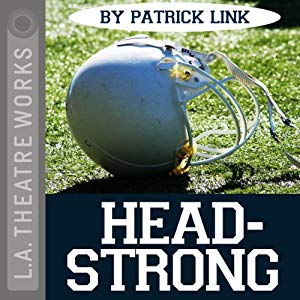 Patrick Link: Headstrong (AudiobookFormat, 2013, LA Theatre Works)
