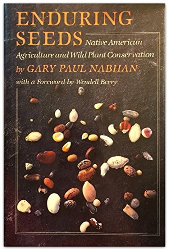 Gary Paul Nabhan: Enduring seeds (1989, North Point Press)
