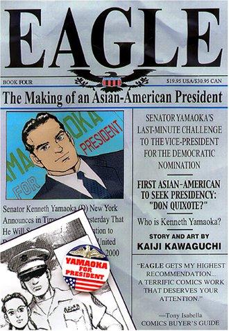 Kaiji Kawaguchi: Eagle, the making of an Asian-American president. (Paperback, 2001, Viz Communications)