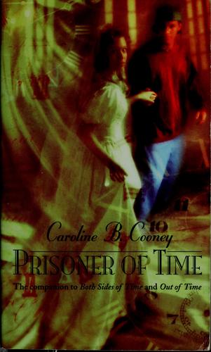 Caroline B. Cooney: Prisoner of time (1999, Bantam Doubleday Dell Books for Young Readers)