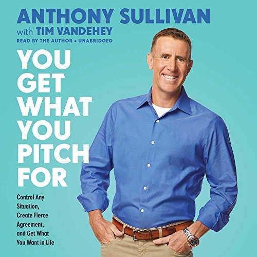 Tim Vandehey, Anthony Sullivan: You Get What You Pitch For (AudiobookFormat, Hachette Audio and Blackstone Audio)