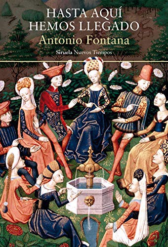 Antonio Fontana: Hasta aquí hemos llegado (Paperback, Siruela)