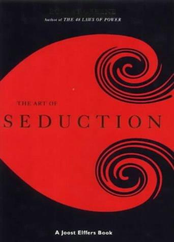 Robert; Elffers, Joost Greene: The Art of Seduction (Hardcover, 2001, London, United Kingdom: Profile Books Ltd)